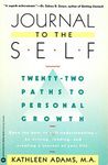 Journal to the Self: Twenty-Two Paths to Personal Growth - Open the Door to Self-Understanding bu Writing, Reading, and Creating a Journal of Your Life