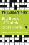 The Times Big Book Of Quick Crosswords Book 4: 300 World-Famous Crossword Puzzles