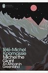 Michel the Giant: An African in Greenland (Penguin Modern Classics)