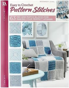 63 Easy-To-Crochet Pattern Stitches Combine To Make An Heirloom Afghan (Leisure Arts #555)