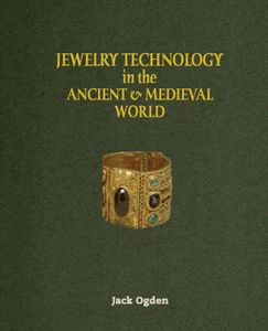 Jewelry Technology of the Ancient and Medieval World