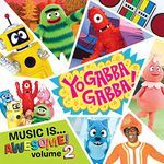 YO GABBA GABBA - MUSIC IS AWESOME VOL 2