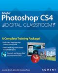Photoshop CS4 Digital Classroom: (Book and Video Training)