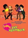 Love Thy Neighbour