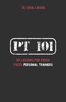 PT 101: 101 Lessons for Fresh Faced Personal Trainers