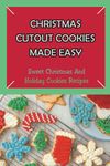 Sugar Cookie Recipe For Cut Out Cookies