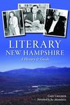 Literary New Hampshire: A History & Guide