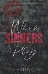 When Sinners Play: An Enemies to Lovers College Bully Romance (Sinners of Hawthorne University)