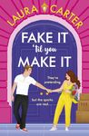 Fake It 'til You Make It: A laugh-out-loud, fake-dating romantic comedy from Laura Carter for 2024