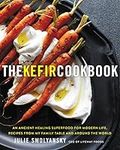 The Kefir Cookbook: An Ancient Heal