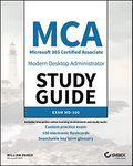 MCA Modern Desktop Administrator Study Guide: Exam MD-100