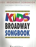 Kids' Broadway Songbook Edition: Songs Originally Sung on Stage by Children Book Only