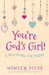 You're God's Girl!: A Devotional for Tweens