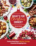 What’s For Christmas Dinner?: Sunday Times Bestseller: The only Christmas cookbook you’ll ever need from the bestselling master of meal planning, Sarah Rossi AKA @tamingtwins!