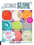 Ultimate Slime: DIY Tutorials for Crunchy Slime, Fluffy Slime, Fishbowl Slime, and More Than 100 Other Oddly Satisfying Recipes and Projects--Totally Borax Free!