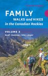 Family Walks & Hikes Canadian Rockies: Volume 2: Banff, Kootenay, Yoho, Jasper (Family Walks and Hikes Series)