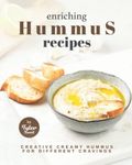 Enriching Hummus Recipes: Creative 