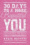 30 Days to a More Beautiful You: A Devotional for Girls