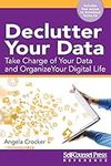 Declutter Your Data: Take Charge of