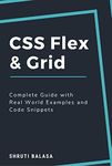 CSS Flex & Grid: Complete Guide with Real World Examples and Code Snippets