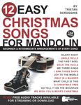 12 Easy Christmas Songs for Mandolin: Beginner and Intermediate Arrangements of Every Song