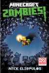 Minecraft: Zombies!: An Official Minecraft Novel