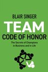 Team Code of: The Secrets of Champions in Business and in Life