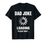 Dad Jokes Daddy Gifts from Daughter Son Birthday Fathers Day T-Shirt