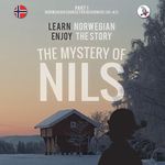 The Mystery of Nils. Part 1 - Norwe