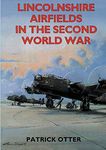 Lincolnshire Airfields in the Second World War (Second World War Aviation History)