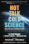 Hot Talk, Cold Science: Global Warming's Unfinished Debate