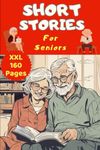 Short Stories for Seniors with Dementia XXL – Large Print Book for Dementia Patients to Read – Easy Reading Memory for Adults and People with Alzheimer or Stroke – With Crossword Puzzles as Bonus