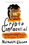 Crypto Confidential: Winning and Losing Millions in the New Frontier of Finance