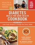 Diabetes Meals for Good Health Cookbook: Low-Carb Recipes and Swaps for Every Meal