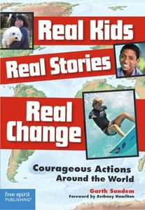 Real Kids, Real Stories, Real Change: Courageous Actions Around the World