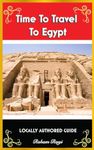 Time To Travel To Egypt©: LOCALLY AUTHORED GUIDE