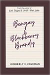 Bengay & Blackberry Brandy