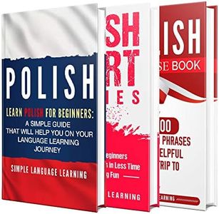 Learn Polish: A Comprehensive Guide to Learning Polish for Beginners, Including Grammar, Short Stories and 1000 Popular Phrases