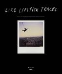 Like Lipstick Traces: Daily Life Polaroids from Thirteen Graffiti Writers