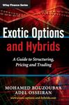 Exotic Options and Hybrids: A Guide to Structuring, Pricing and Trading: 471 (The Wiley Finance Series)