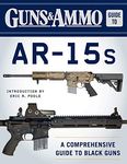 Guns & Ammo Guide to Ar-15s: A Comprehensive Guide to Black Guns