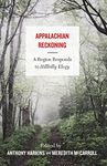 Appalachian Reckoning: A Region Responds to Hillbilly Elegy