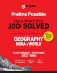 Arihant Prelims Possible IAS and State PCS Examinations 300+ Solved Chapterwise Topicwise (1990-2023) Geography India & World | 4500+ Questions With Explanation | PYQs Revision Bullets | Topical Mindmap | Errorfree 2024 Edition