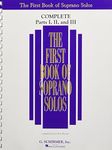 The First Book of Solos Complete - Parts I, II and III: Soprano