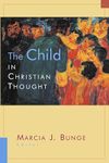 The Child in Christian Thought (Religion, Marriage, and Family (Rmf))