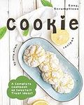Easy, Scrumptious Cookie Recipes: A