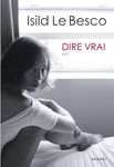 Dire vrai (French Edition)