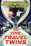 The Time Travel Twins: A time-travelling adventure story from the bestselling author of the Middle School series