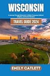 Wisconsin Travel Guide 2024: A Jour