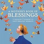 A Mother's Book of Blessings: A Tre
